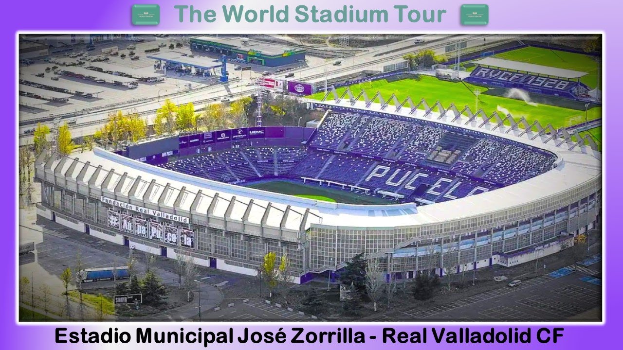Estadio Municipal José Zorrilla - Real Valladolid CF - The World Stadium Tour