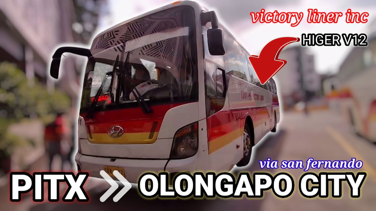 RIDING CHINESE BUSES/HIGER V12/PITX TO OLONGAPO VIA SAN FERNANDO PAMPANGA (GREG TV)