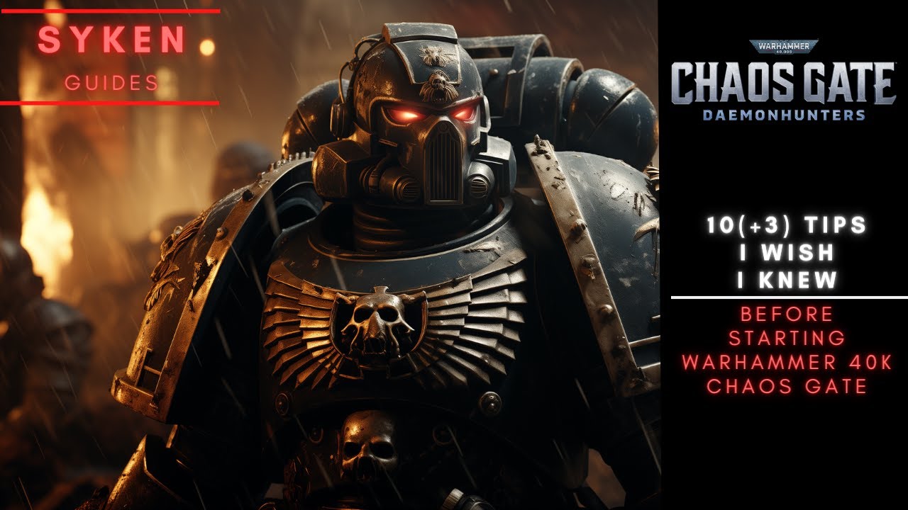 10 Tips I Wish I Knew before stating Warhammer 40k: Chaos Gate Daemonhunters (+3 bonus tips)