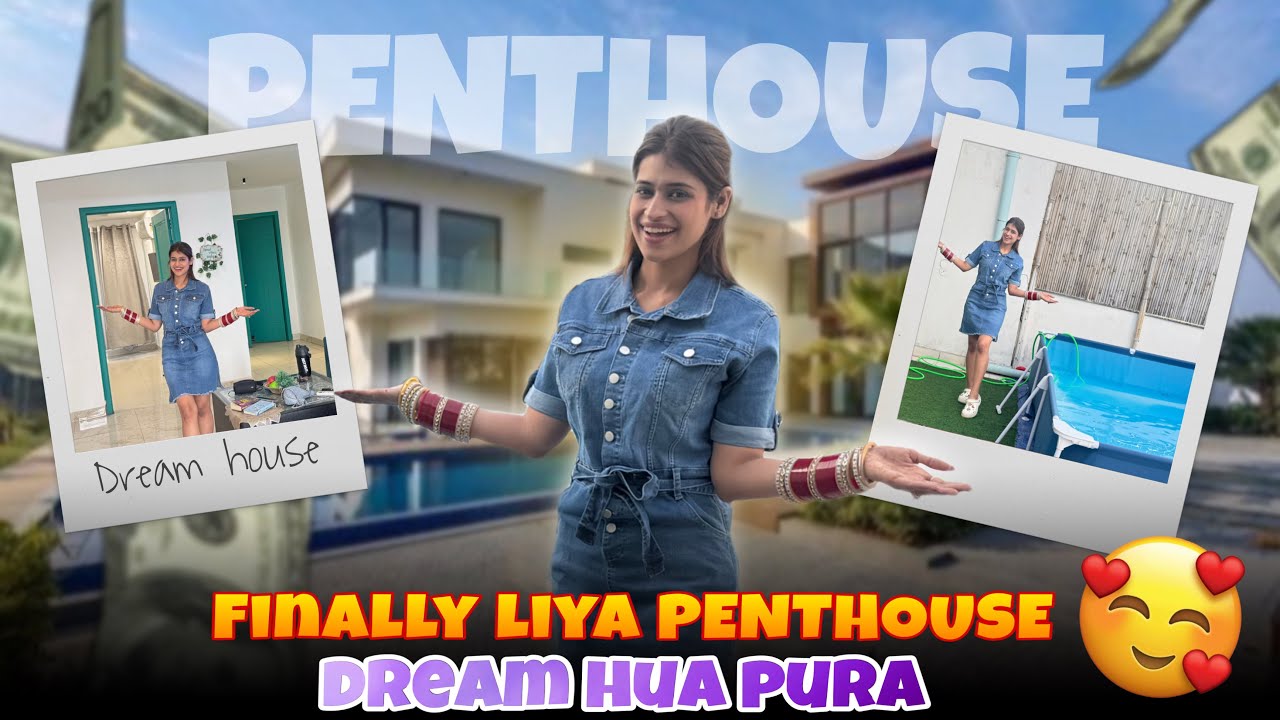 Finally liya PENTHOUSE 😍❤️ dream hua pura
