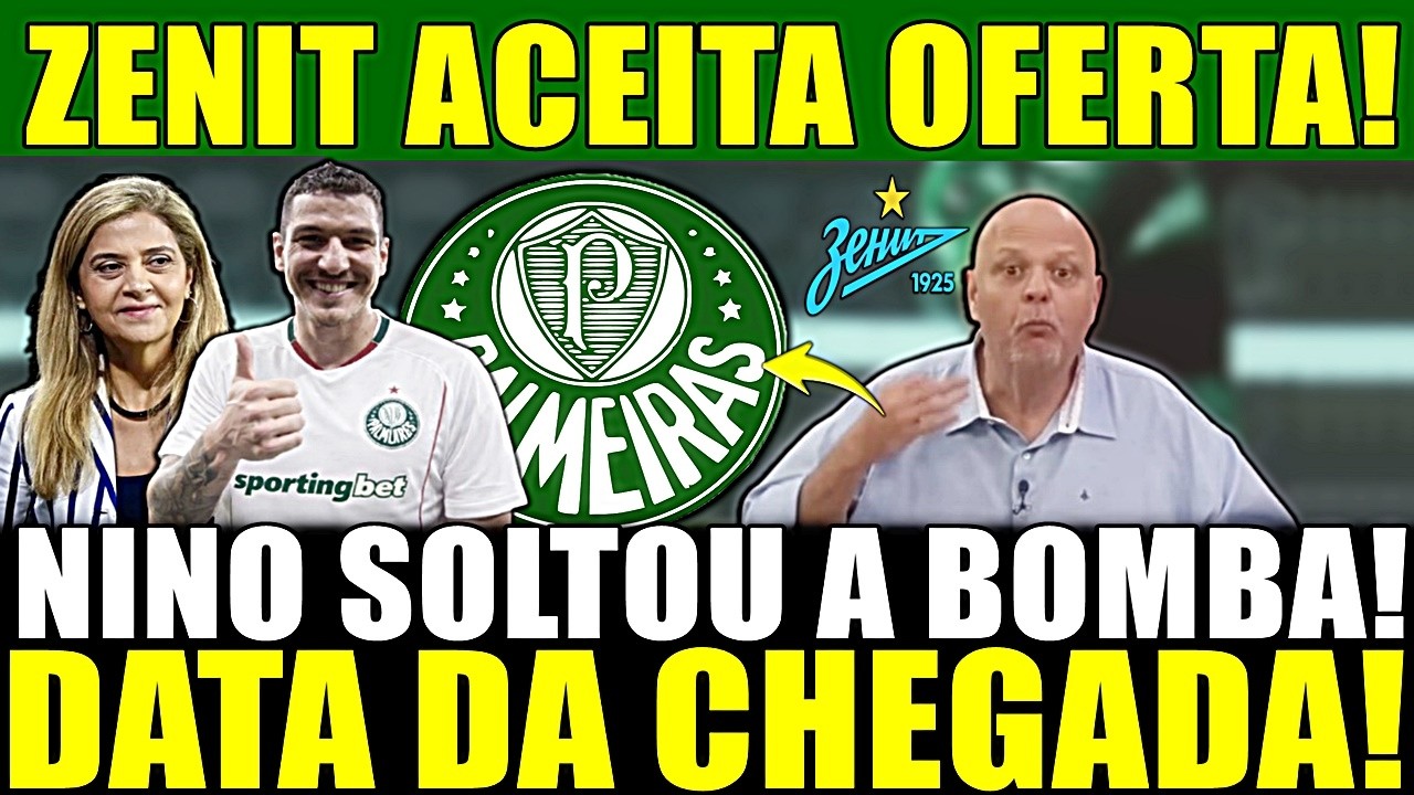 BOMBA EM PLENO SABADO!! ZENIT ACEITA OFERTA! NINO SOLTA BOMBA! DATA DA CHEGADA E MAIS!