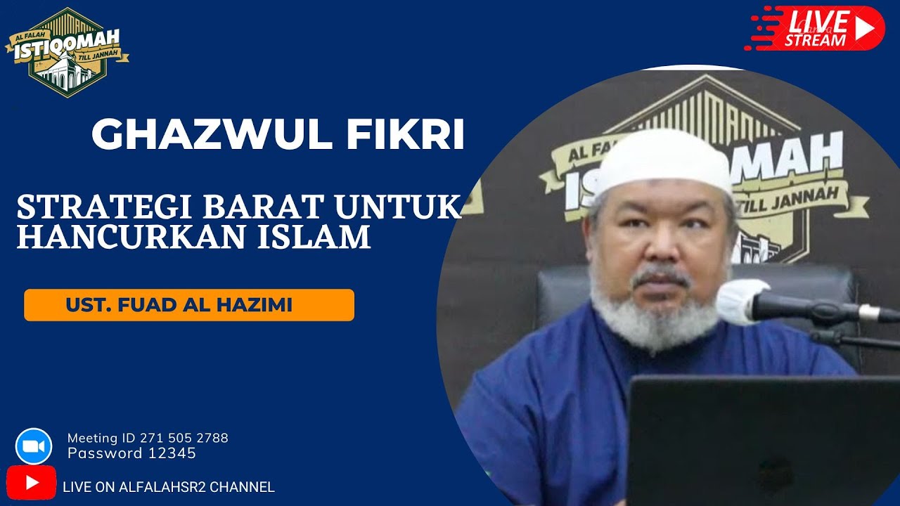 GHAZWUL FIKRI, Strategi Barat Untuk Hancurkan Islam - Ust. Fuad Al Hazimi