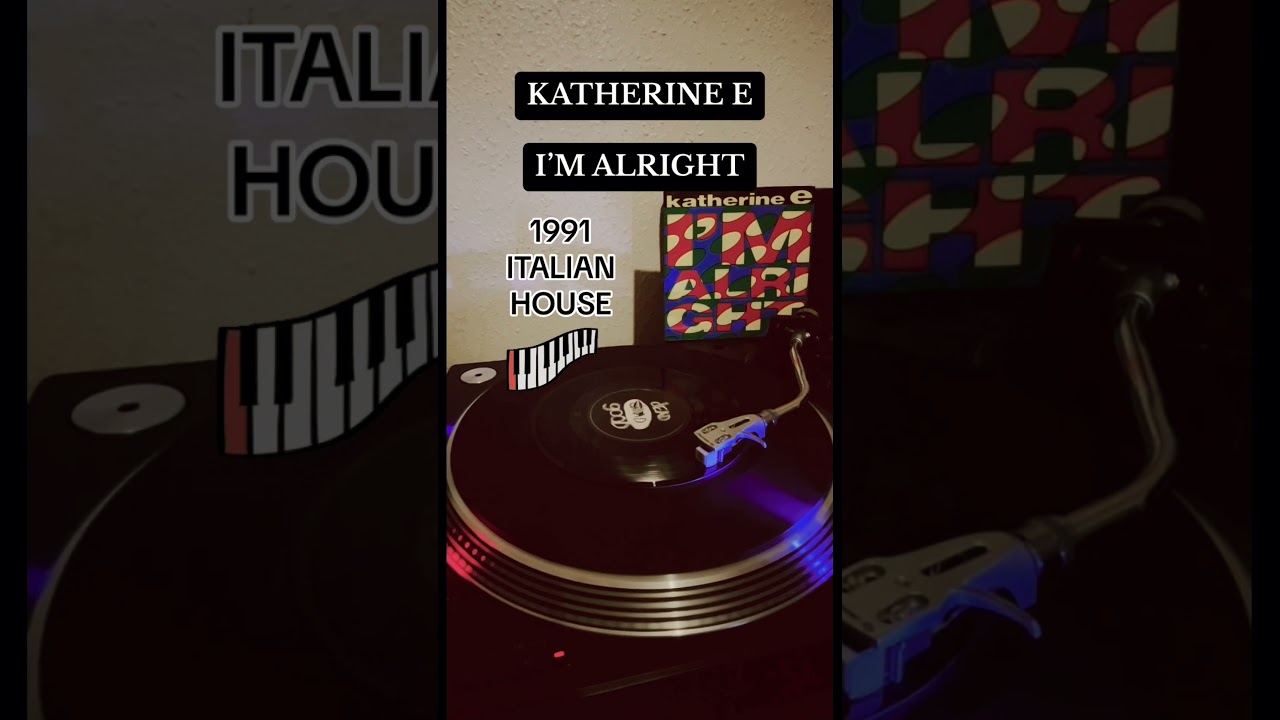 KATHERINE E - I’M ALRIGHT - 1991 Italian / Italo House. Classic piano ! 😃 
