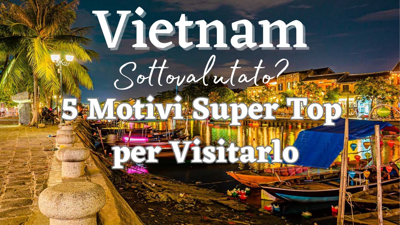 Vietnam: Perla del SudEst Asiatico
