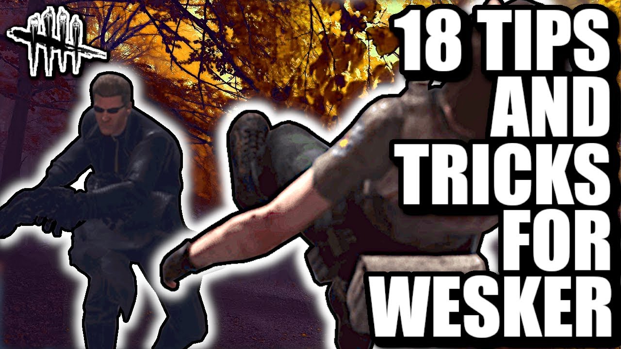 18 TIPS and TRICKS for WESKER