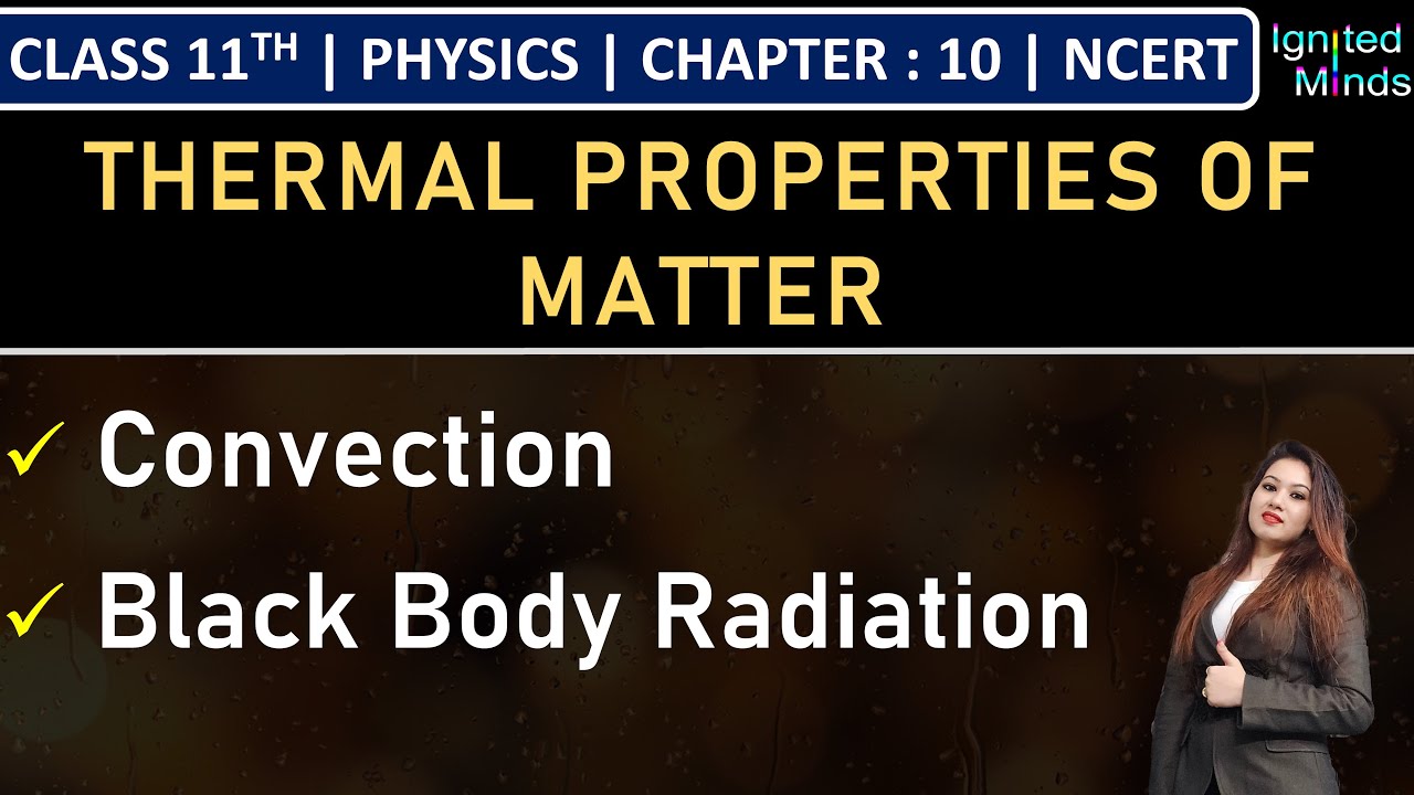 Class 11th Physics | Convection | Black Body Radiation | Chapter 10 | NCERT