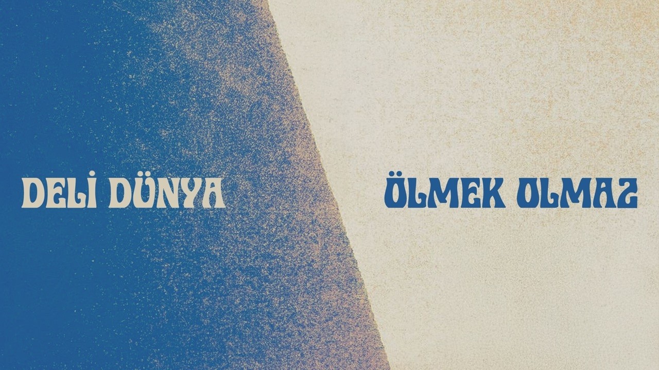 Deli Dünya - Ölmek Olmaz (Official Video)