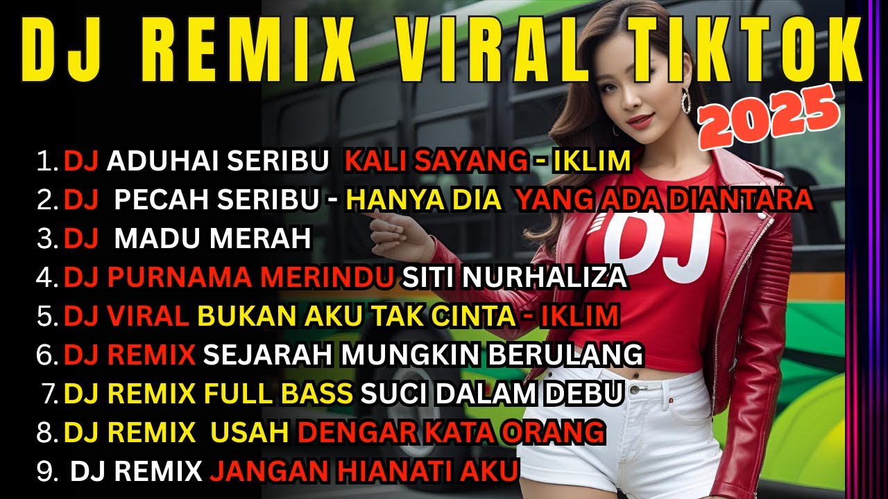 DJ REMIX VIRAL TIKTOK TERBARU 2025 DJ ADUHAI SERIBU KALI SAYANG DJ PECAH SERIBU DJ MADU MERAH