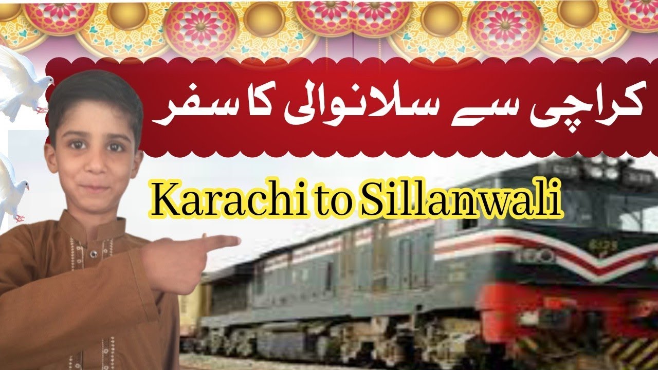 Karachi to Sillanwali vlog by train || train ka safar by Sillanwali F