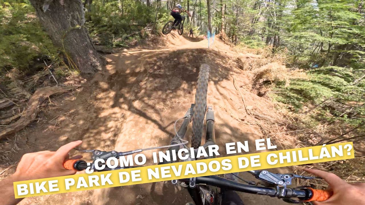 Las pistas para PROGRESAR en el Bike Park de Nevados de Chillán