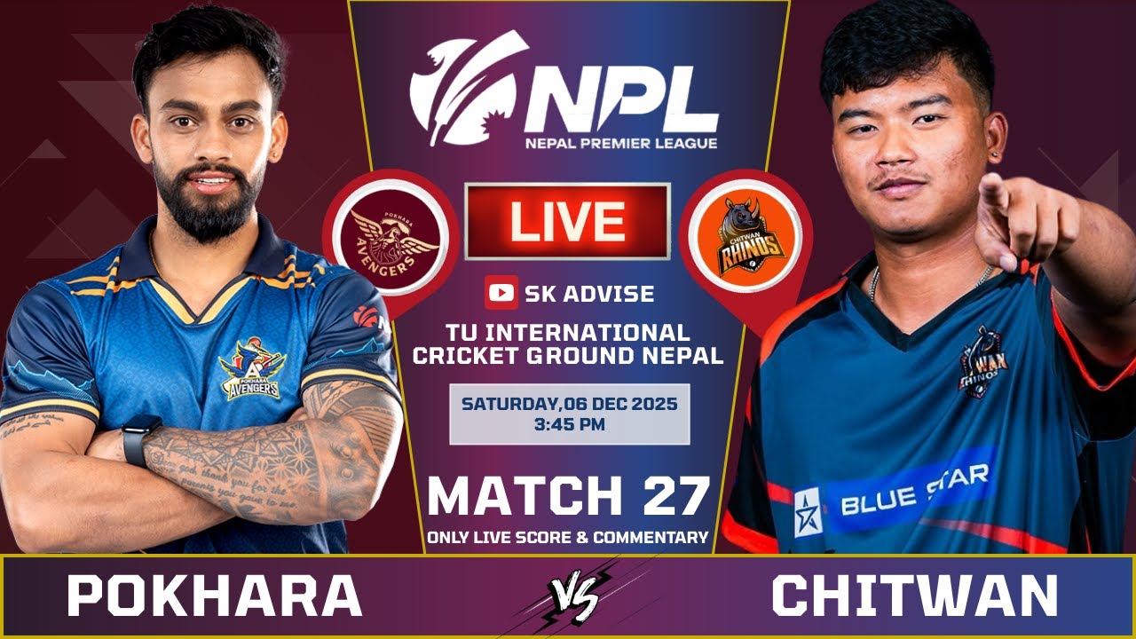 Pokhara Avengers Vs Chitwan Rhinos Live Commentary & Score | 27th Match Npl 2025 | Sk Advise