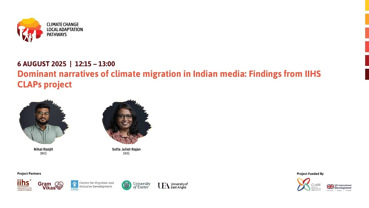 Dominant Narratives of climate migration in Indian Media | Findings from IIHS CLAPs | Nihal & Sofia