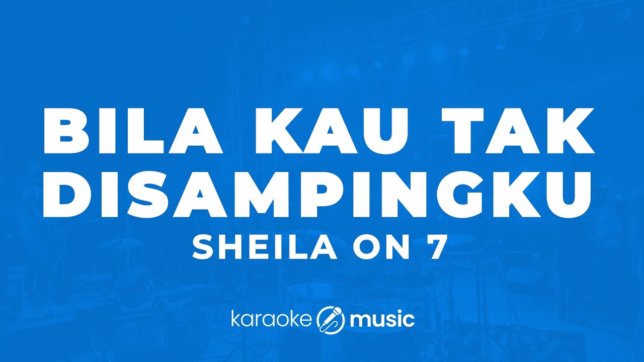 Bila Kau Tak Disampingku - Sheila on 7 (KARAOKE VERSION)