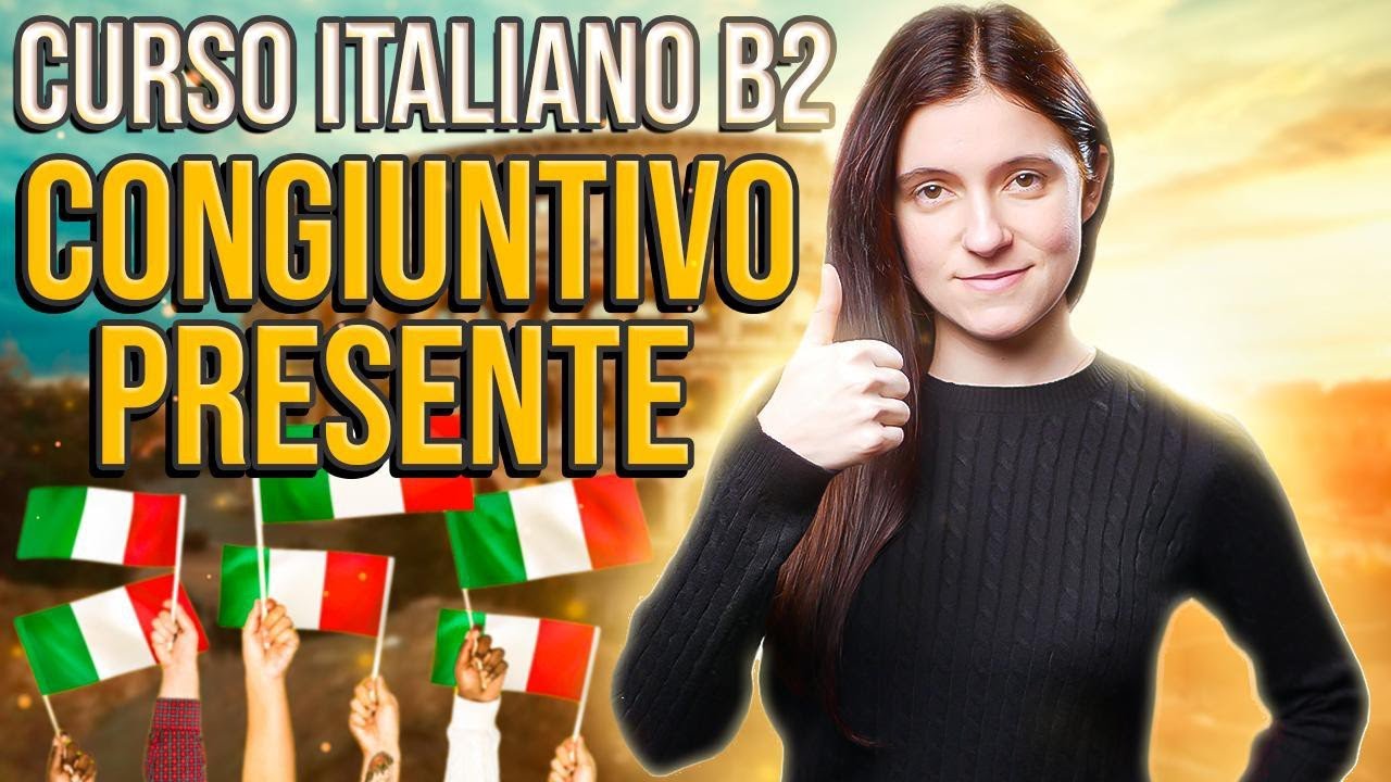 Congiuntivo presente en italiano explicado en español