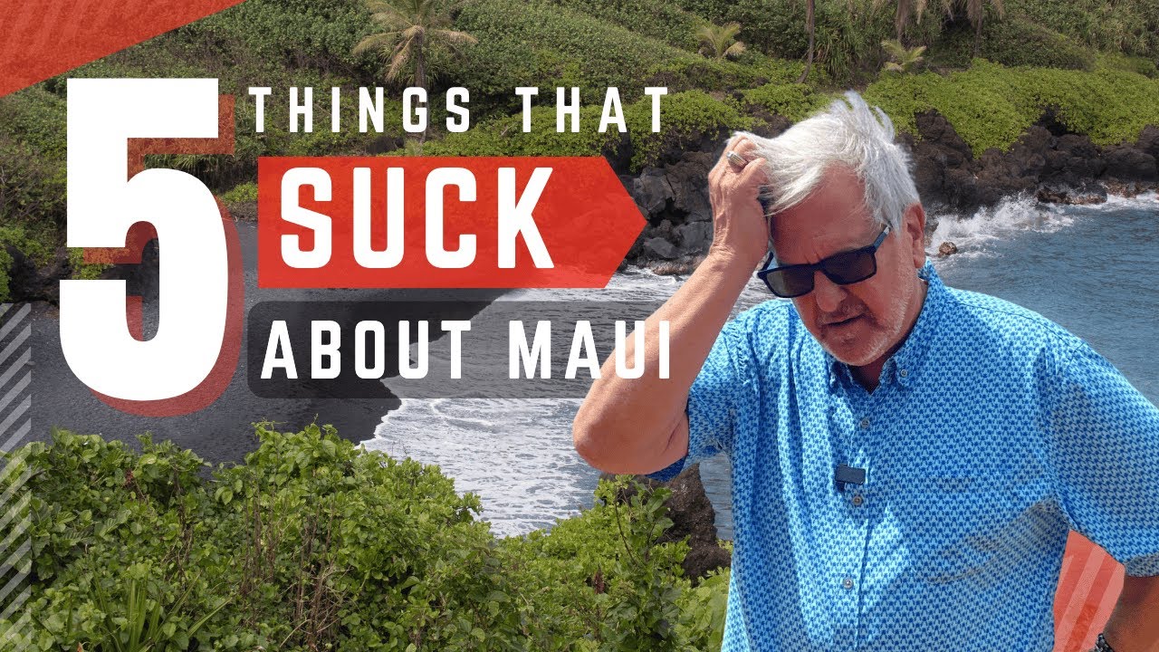 5 Things That Suck About Living in Maui | The Real Truth About Island Life