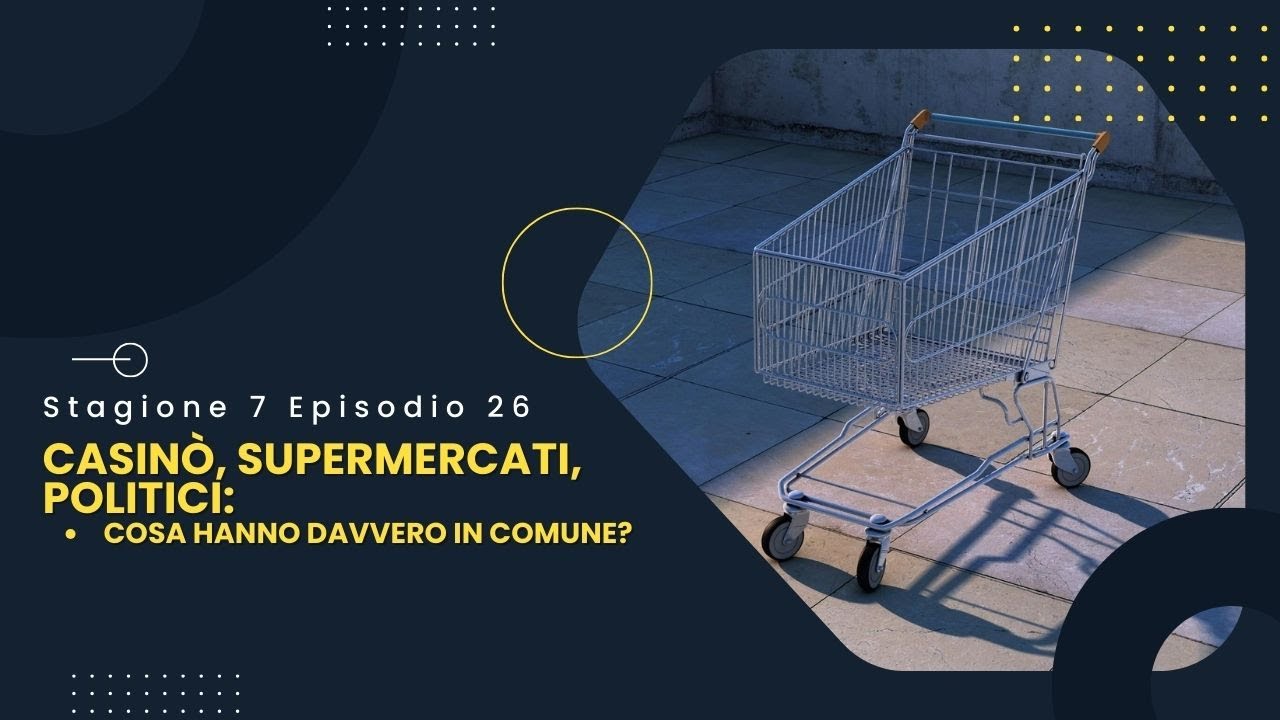 Casinò, Supermercati, Politici: Cosa Hanno Davvero in Comune?
