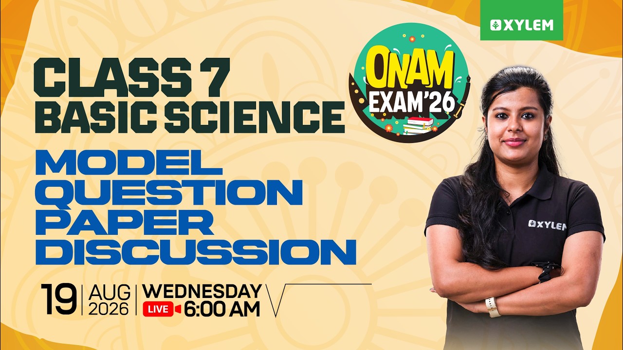 Class 7 Onam Exam 2026 : Basic Science : Model Question Paper Discussion | Xylem Class 7