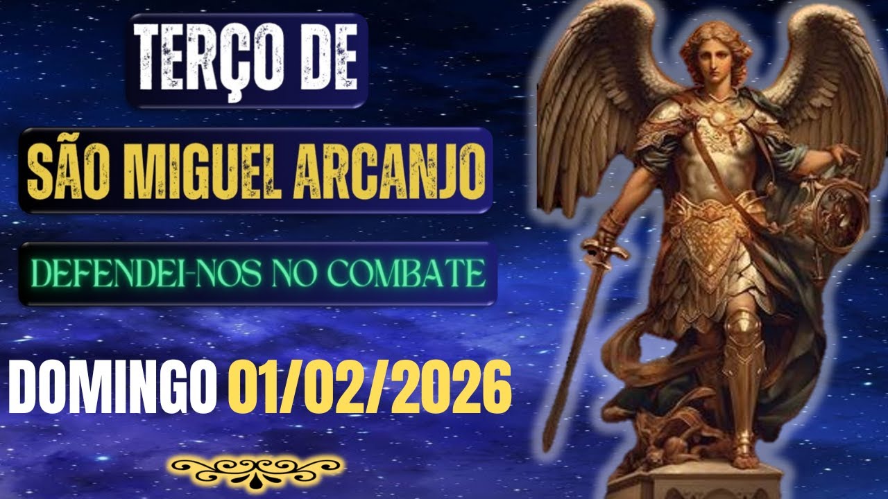 Terço de São Miguel Arcanjo - Defendei-nos no Combate (DOMINGO-  01/02/2026) Reze conosco hoje