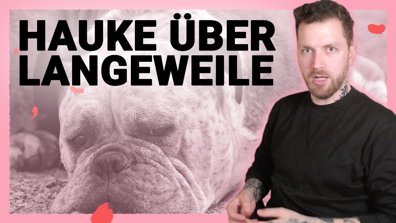 Hauke über Langeweile