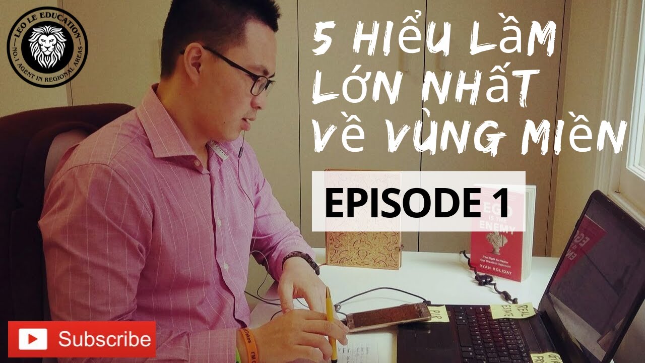 Episode 1: 5 hiểu lầm lớn nhất về định cư vùng miền