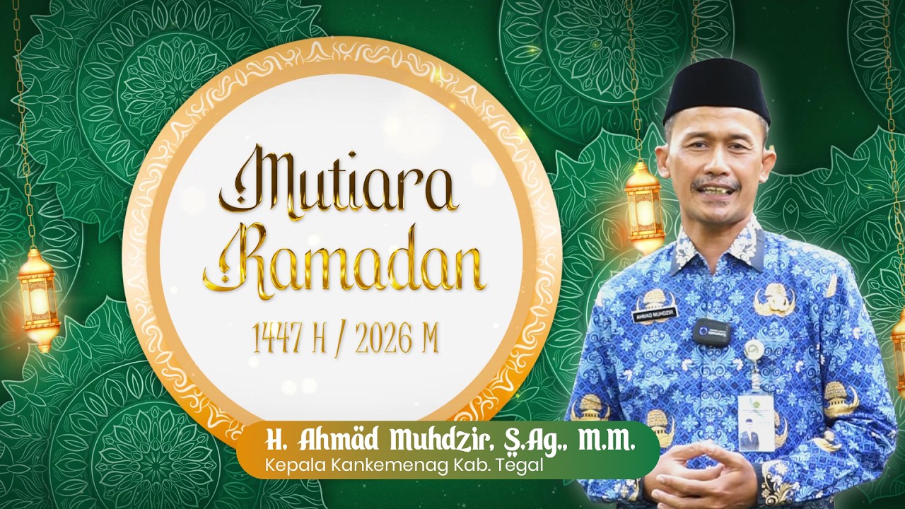 Mutiara Ramadan 1447 H | Meluruskan niat dan kegembiraan menyambut bulan suci - H. Ahmad Muhdzir