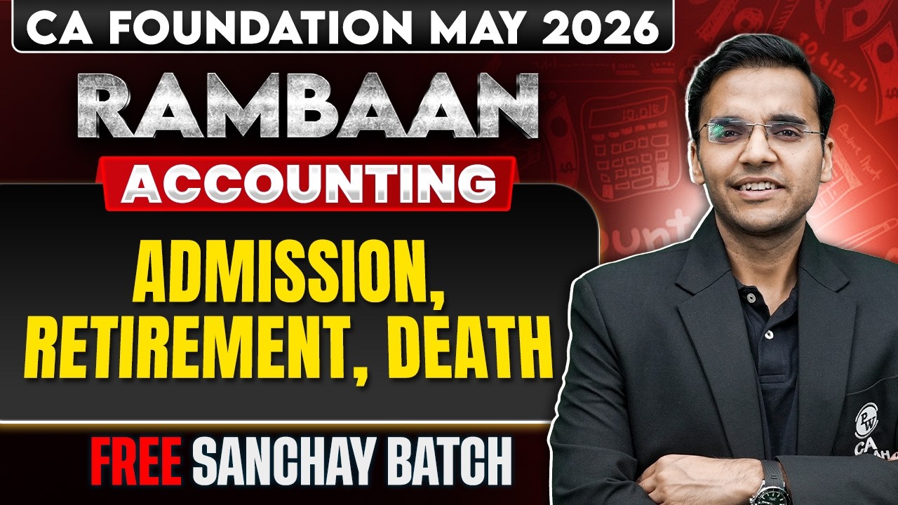 CA Foundation Accounting: Admission, Retirement, Death | Accounts | May 2026 | CA Nitin Goel