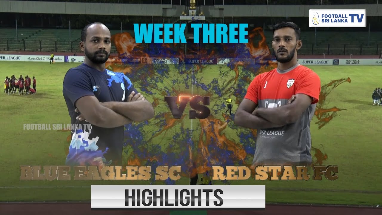 Blue Eagles SC vs Red Stars FC | Super League 2021 Match 13 | Highlights