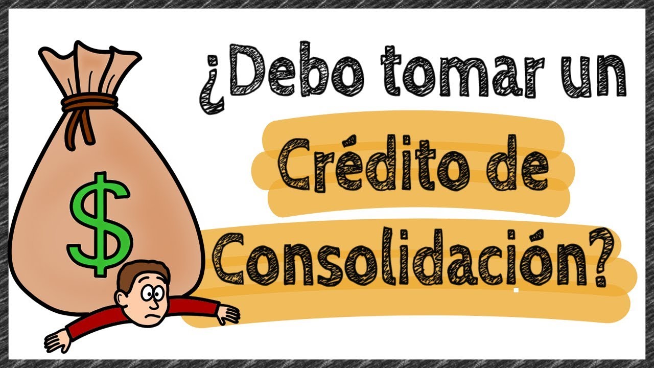 Crédito de consolidación | ¿Cuándo consolidar tus deudas?