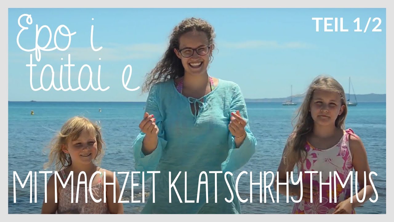 Mitmachzeit: Epo i taitai e | Teil 1 | la-luna-Familienmusik | Klatschspiel