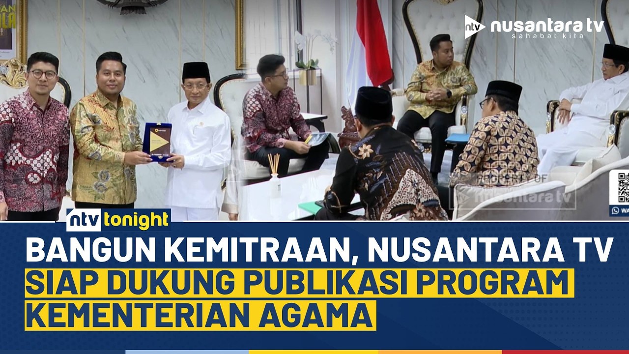 Nusantara TV dan Kementerian Agama Sepakat Jalin Kolaborasi Strategis dalam Sebaran Informasi | NTV
