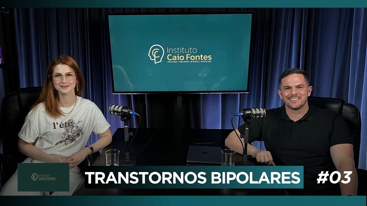 TRANSTORNOS BIPOLARES. I CAIO FONTES CAST #3
