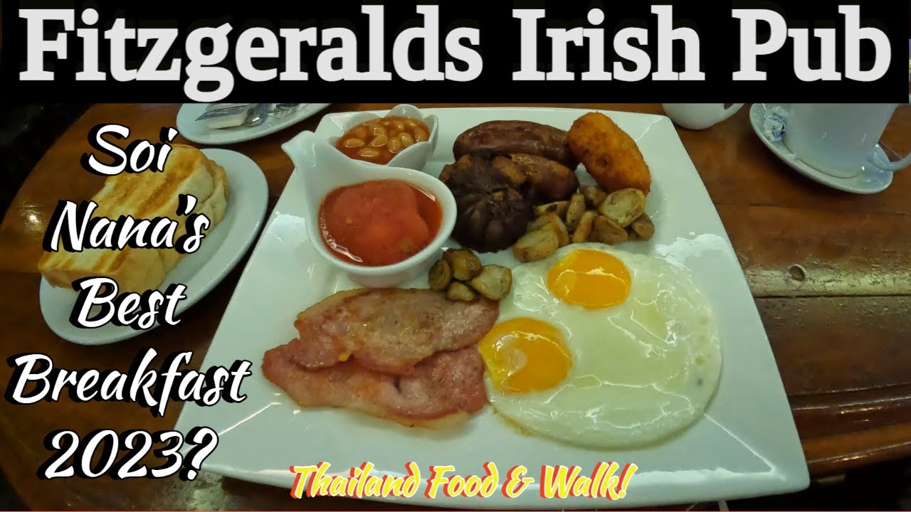 Soi Nana's Best Breakfast? - Fitzgeralds Irish Pub Bangkok 2023