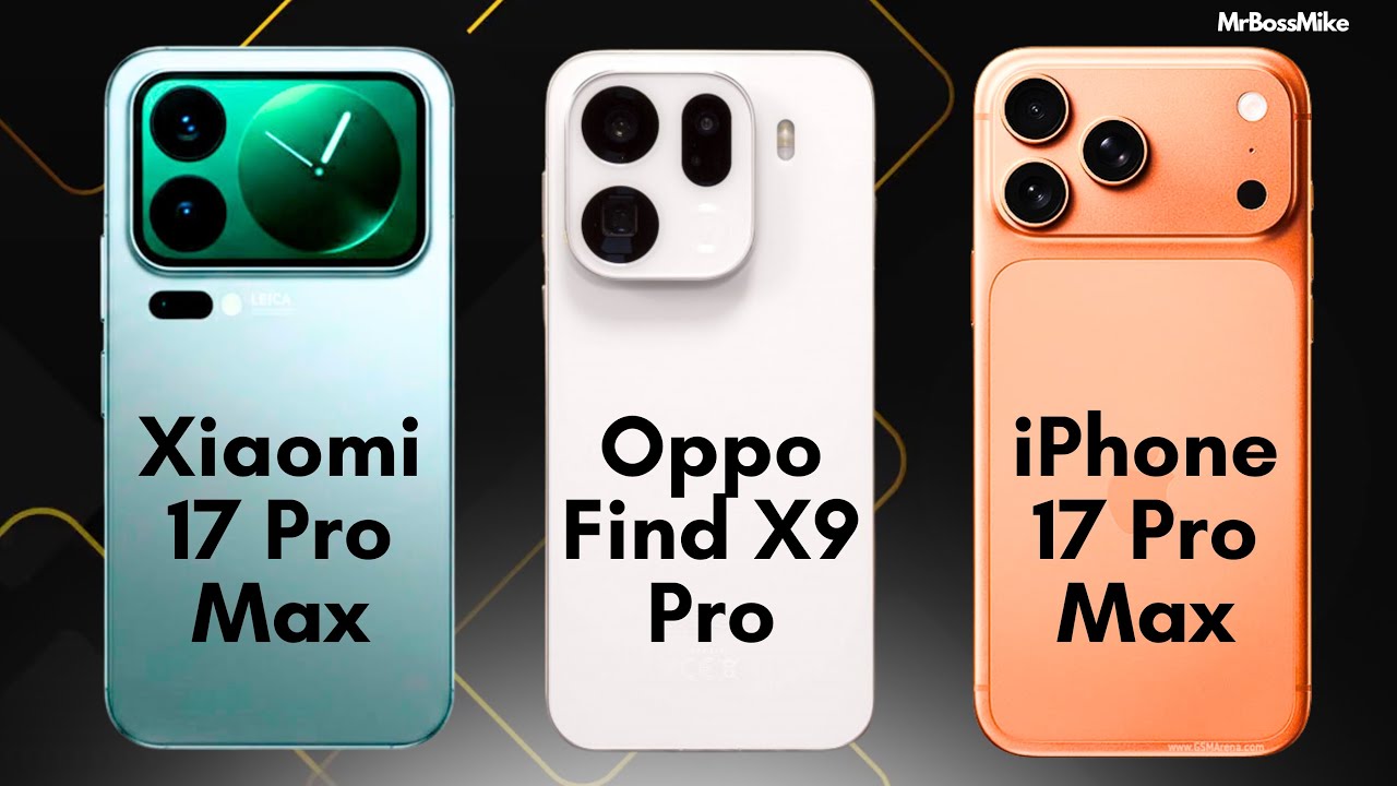 Xiaomi 17 Pro Max vs Oppo Find X9 Pro vs iPhone 17 Pro Max (Full Specs Comparison)
