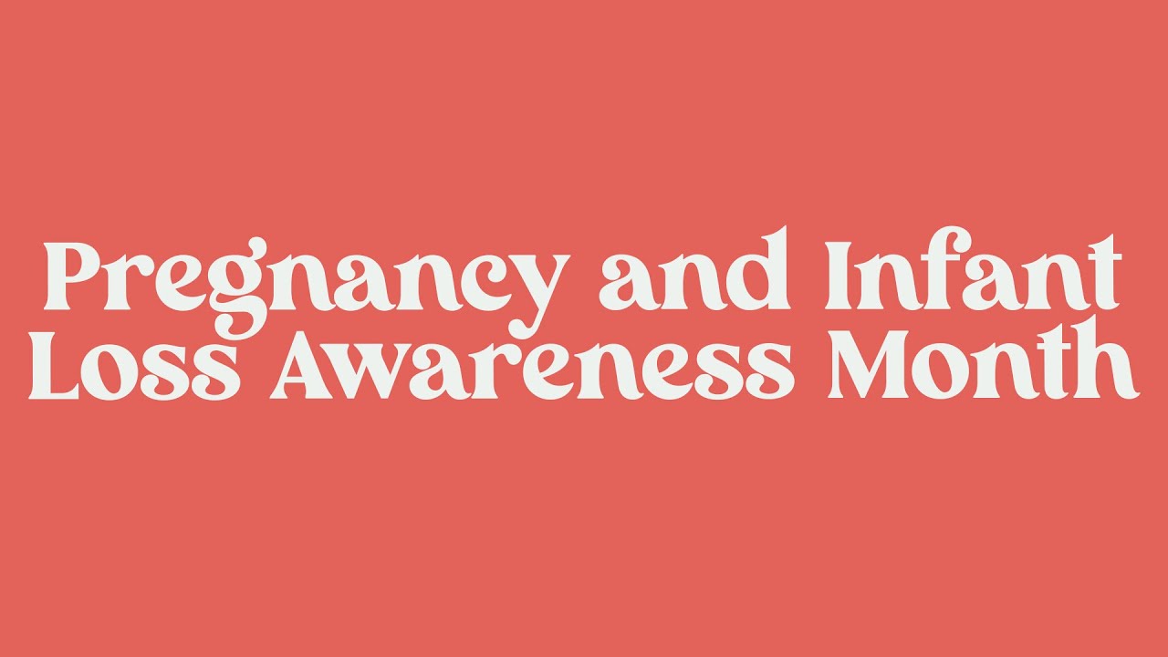 Pregnancy and Infant Loss Awareness Month
