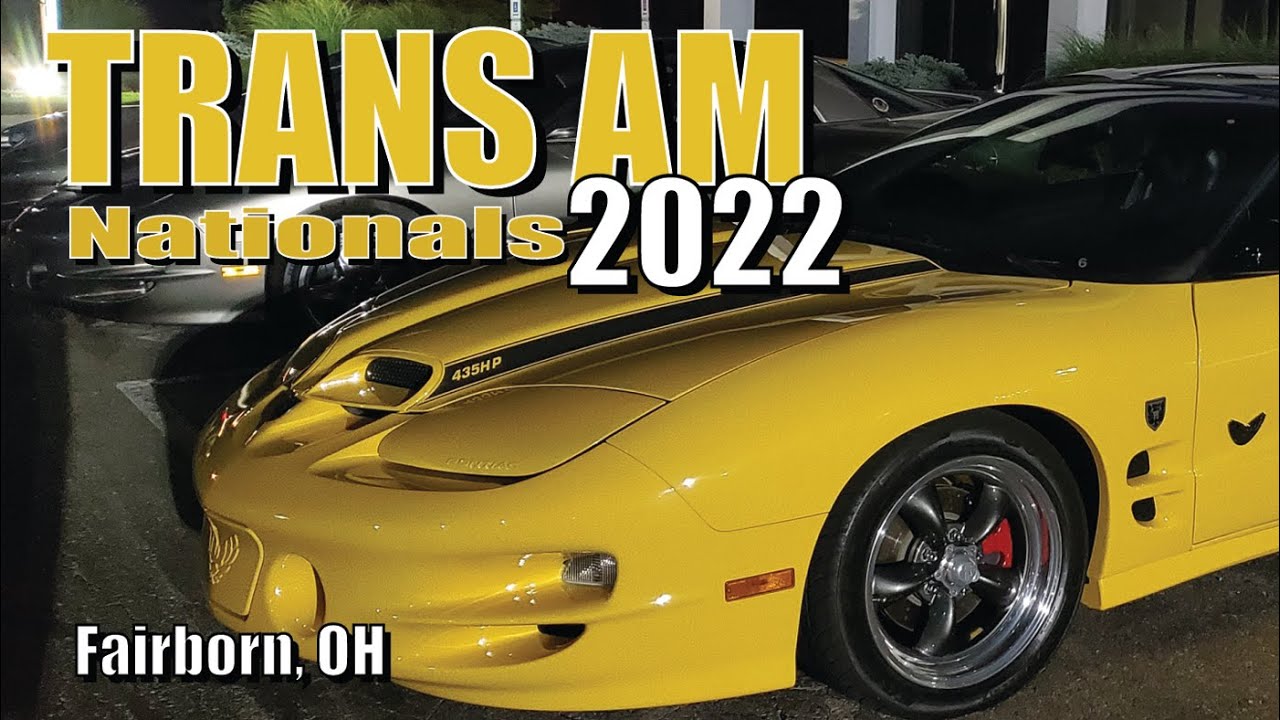 2022 TRANS AM NATIONALS, Fairborn, OH & TIPP CITY CRUISE-IN / Firebird & Trans Am Mega-size Car Show