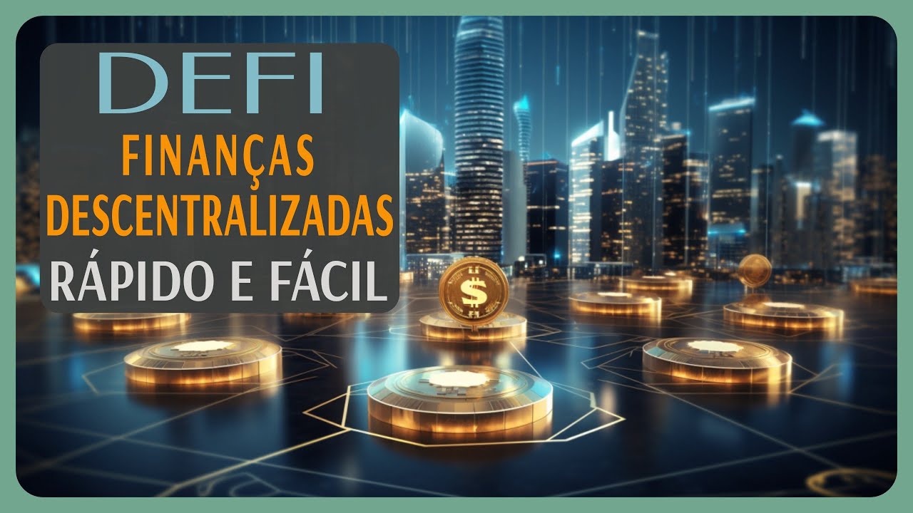 DEFI - FINAN&Ccedil;AS DESCENTRALIZADAS, O QUE &Eacute;? ENTENDA R&Aacute;PIDO E F&Aacute;CIL.