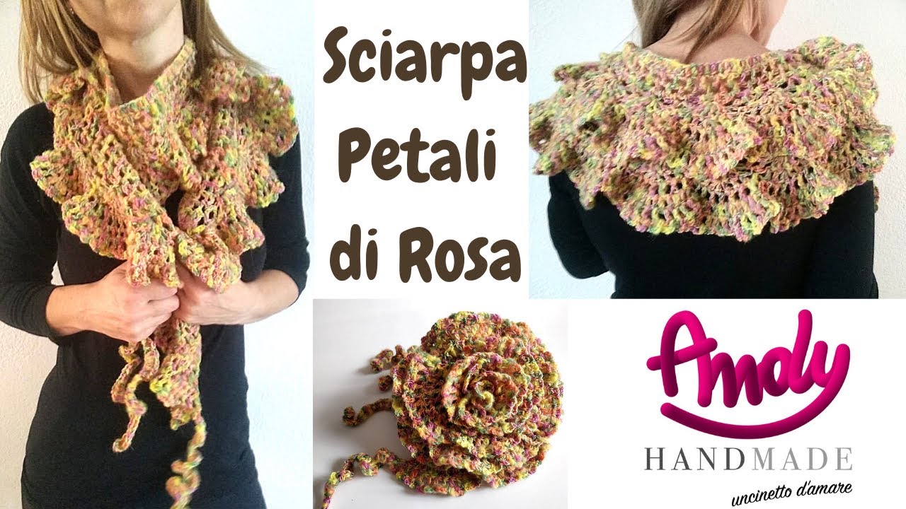 TUTORIAL Sciarpa Petali di Rosa Uncinetto Facile Andy Handmade