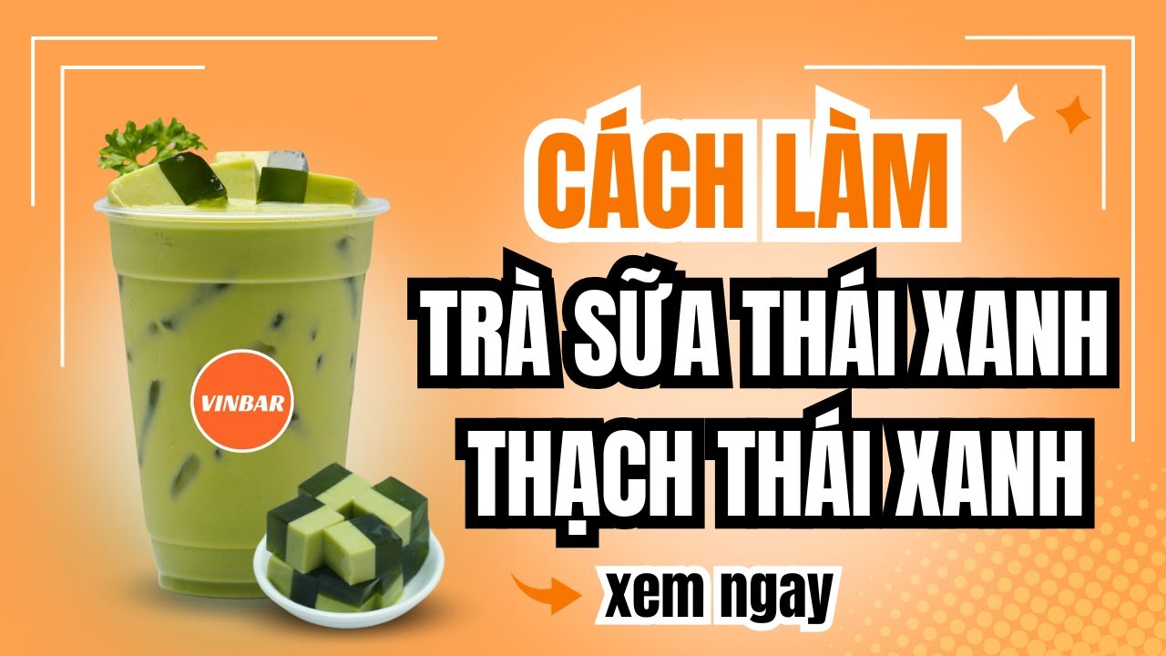 Hướng Dẫn Cách Làm Công Thức Pha Chế Trà Sữa Thái Xanh | Thạch Thái Xanh #vinbar #recipe