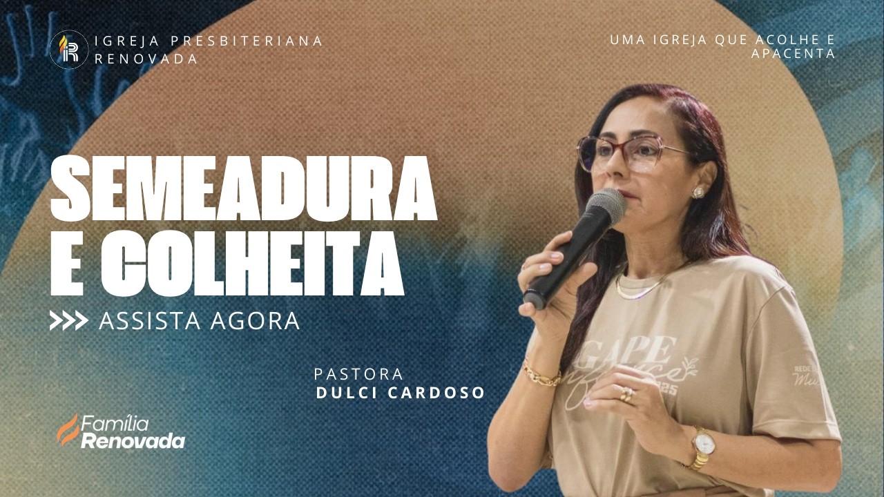 SEMEADURA E COLHEITA// Pra. Dulci Cardoso // 08/02/2026