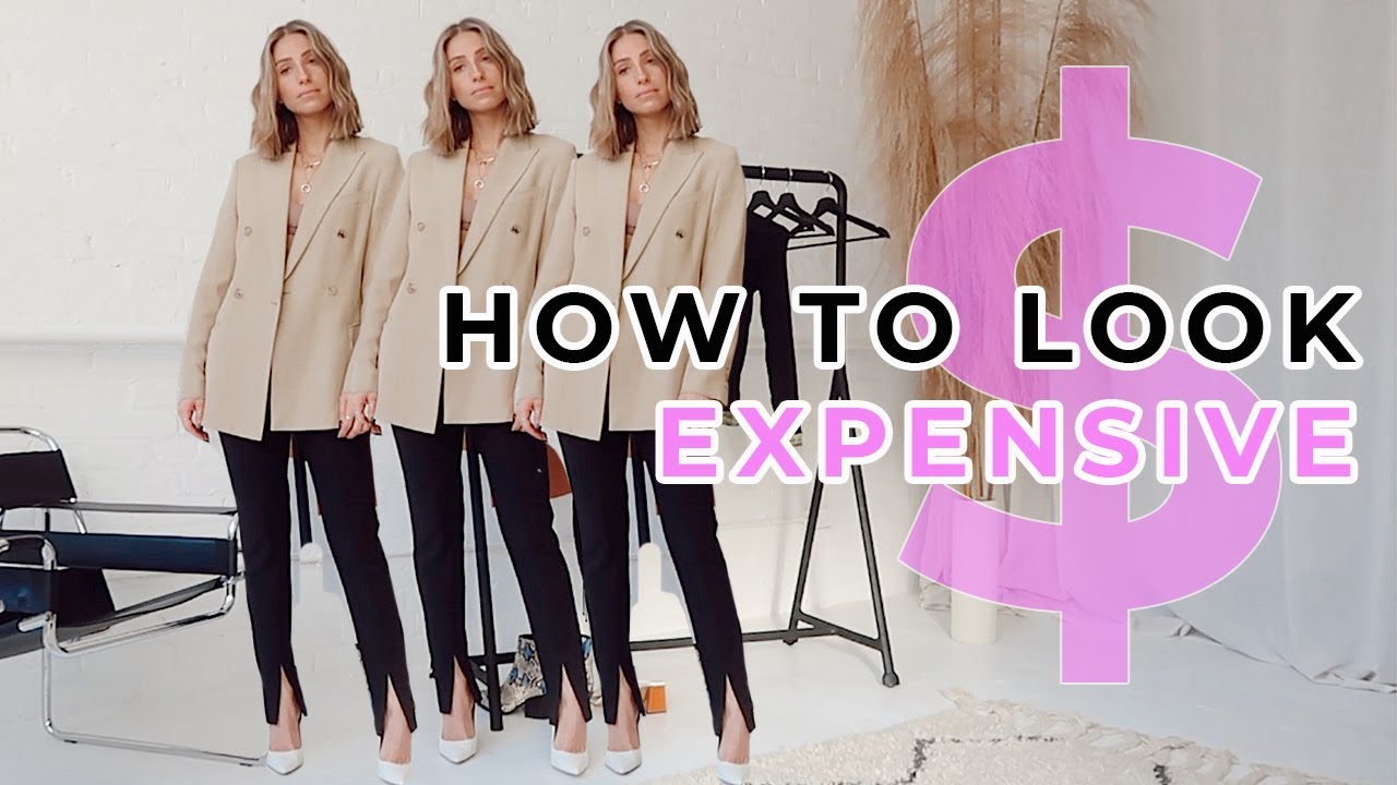 HOW TO MAKE AN OUTFIT LOOK EXPENSIVE | LUXURY FOR LESS TIPS