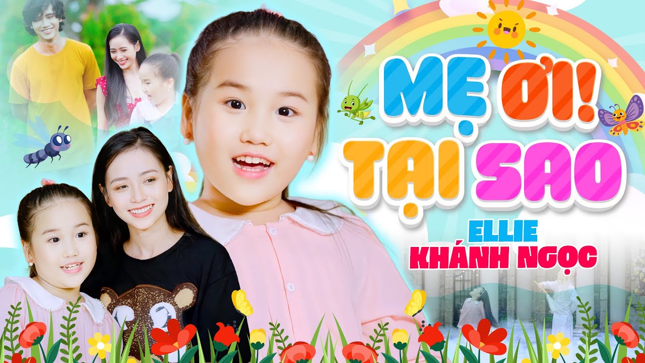 Mẹ Ơi Tại Sao - Bé Ellie Khánh Ngọc | Ca Nhạc Thiếu Nhi Vui Nhộn [Official MV 4K]