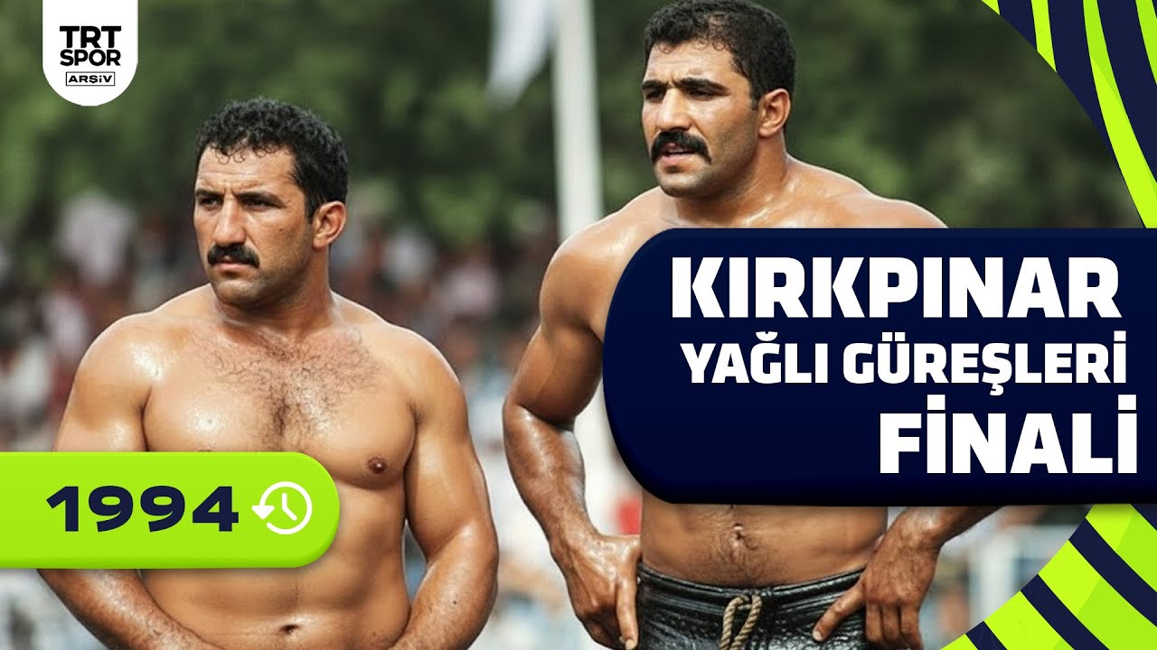 1994 Kırkpınar Yağlı Güreşleri Finali | Ahmet Taşçı, Cengiz Elbeye