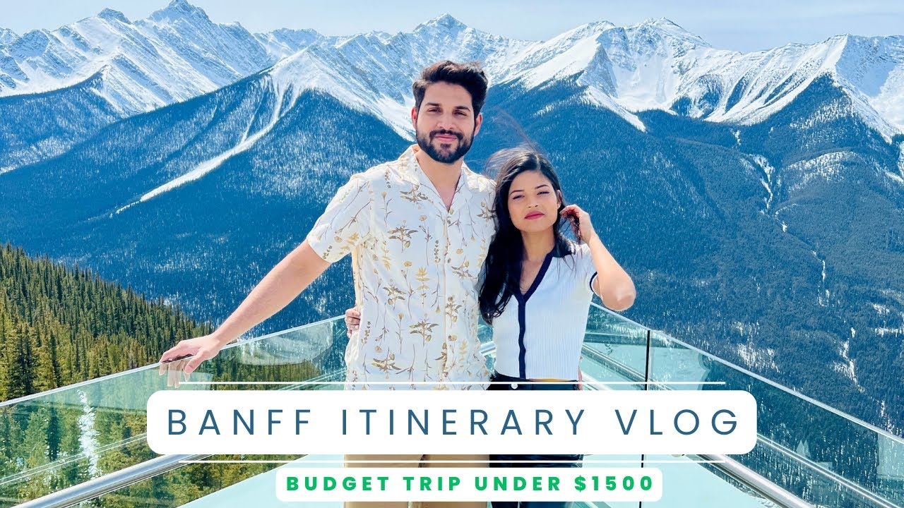 Travel Guide for Banff 2023 | Budget trip | Full 4 day Itinerary | Road Trip