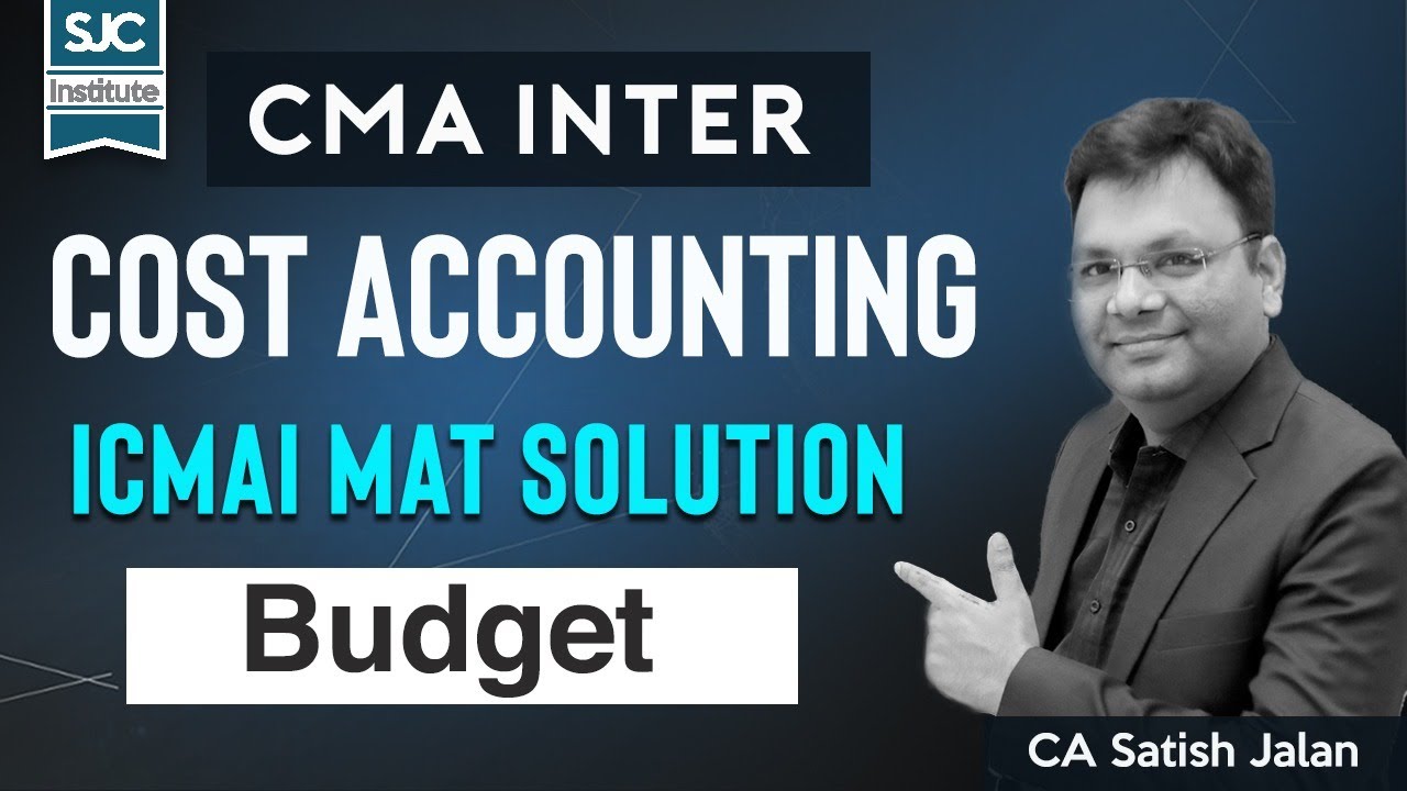 Budgeting - 2 | CMA Inter | Practice from ICMAI Mat