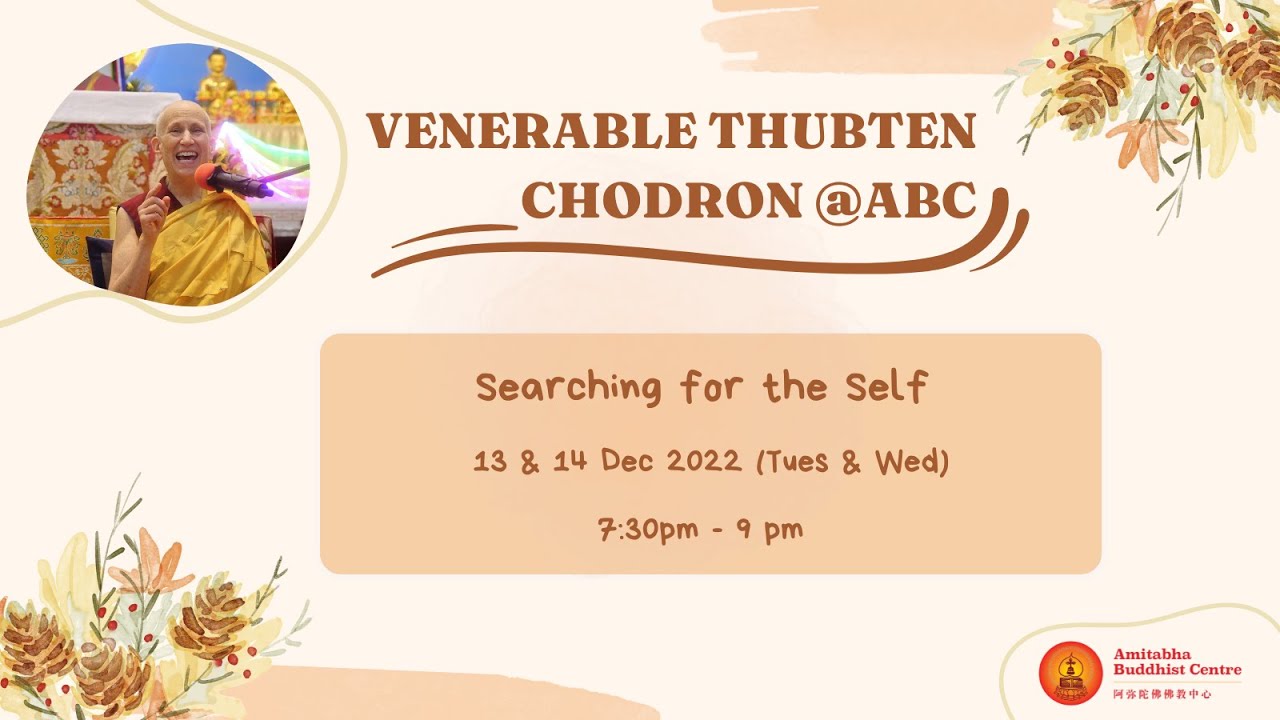 Searching for the Self by Venerable Thubten Chodron @ABC (Session 1)