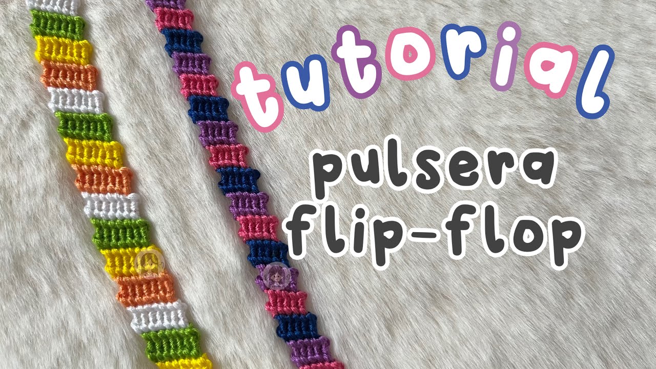 TUTORIAL | pulsera flip-flop