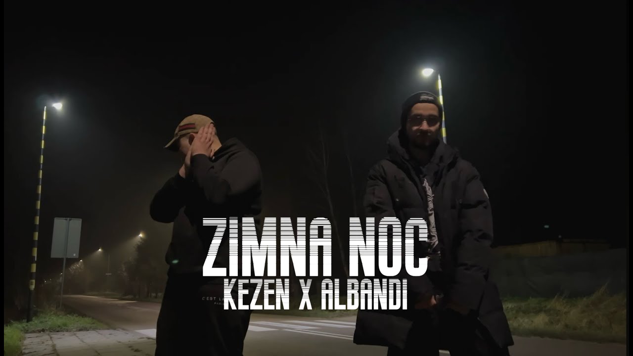 Kezen x Albandi - Zimna Noc (Official Video)