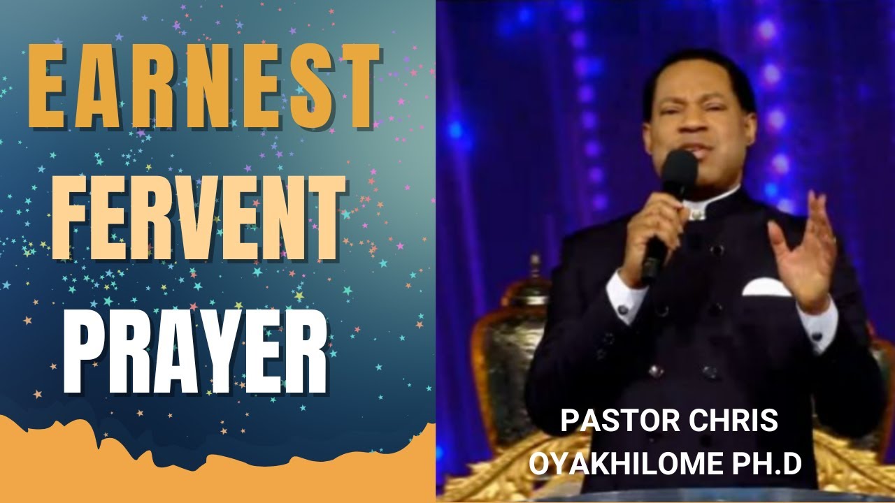 Earnest Fervent Prayer | Pastor Chris