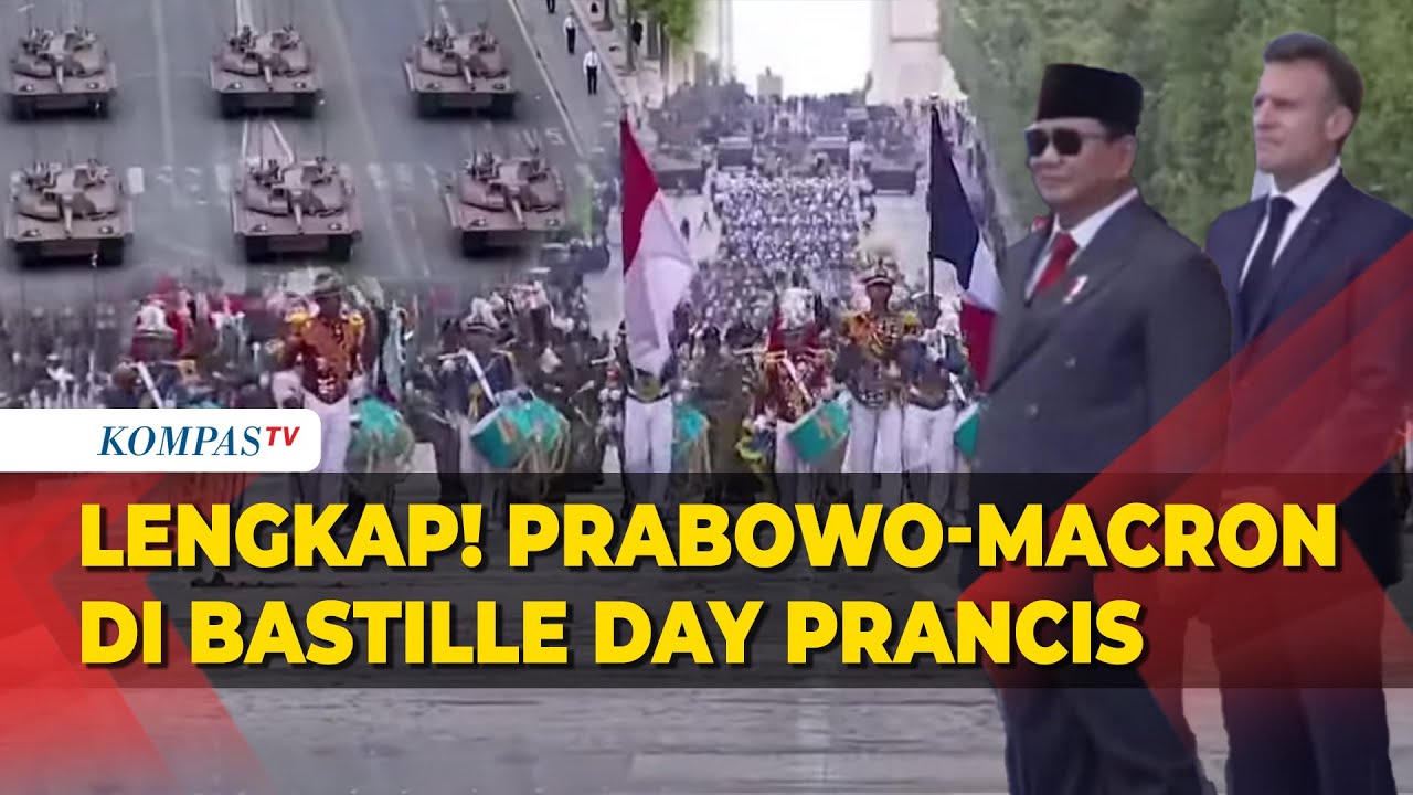 [FULL] Prabowo & Macron di Bastille Day 2025, TNI-Polri Buka Defile hingga Parade Alutsista Prancis