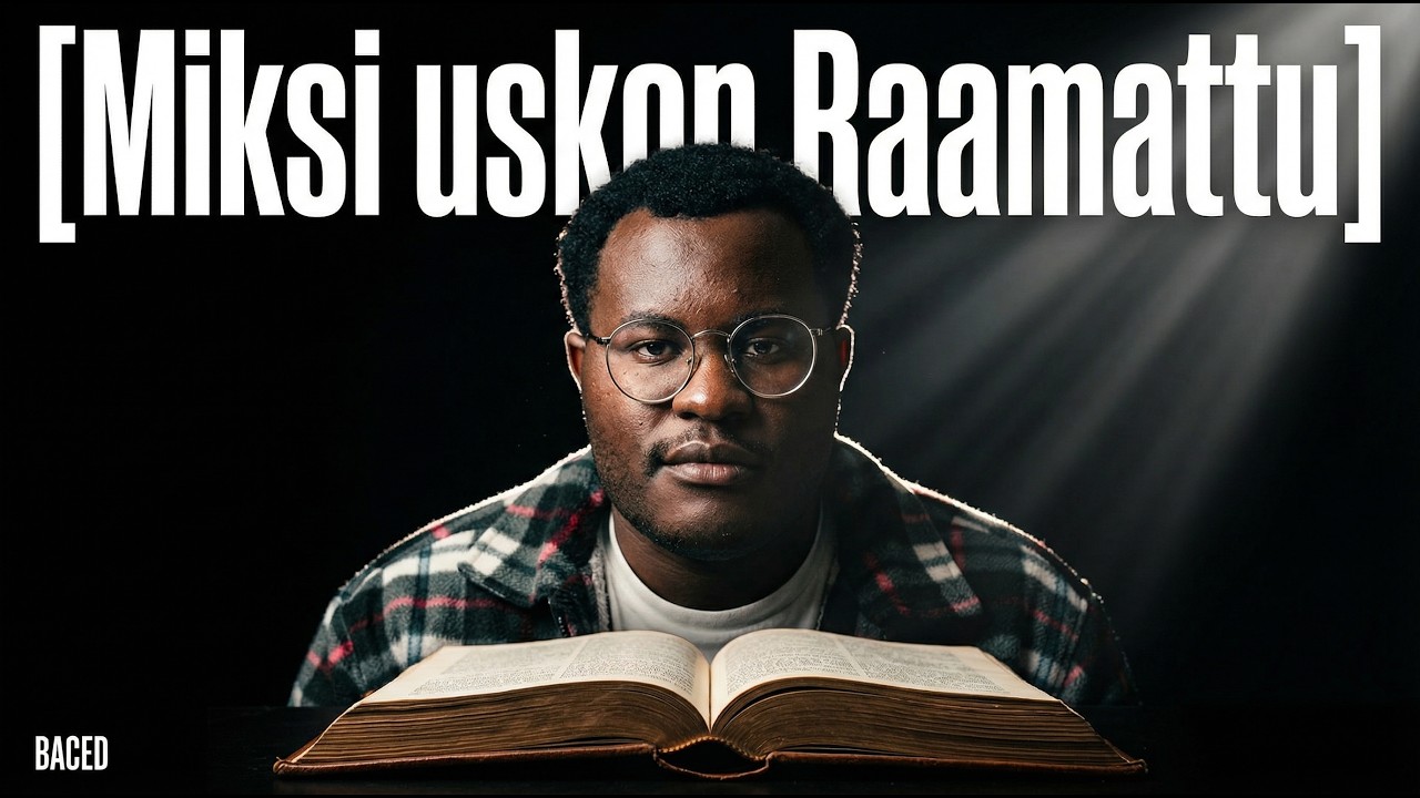 Miksi uskon Raamattuun